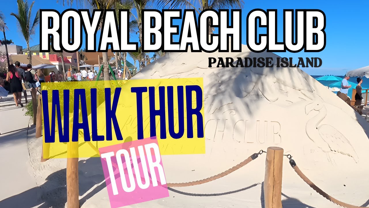 Royal Beach Club Walk-Around | Royal Caribbean Cruise Private Island Paradise