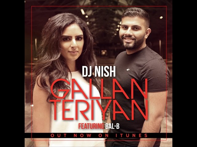 DJ Nish ft Bal-B - Gallan Teriyan Official Video class=