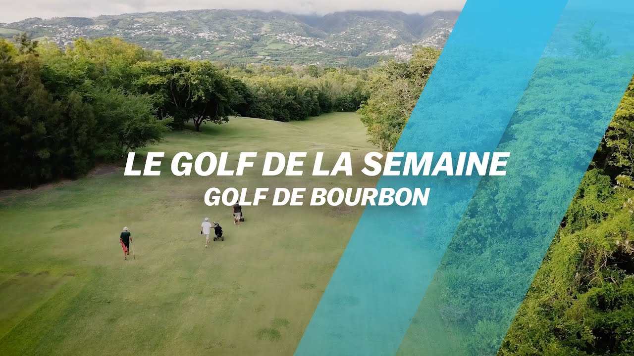 Le Golf de la semaine : Golf de Bourbon