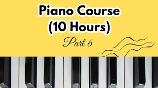10 Hours piano course (part 6)