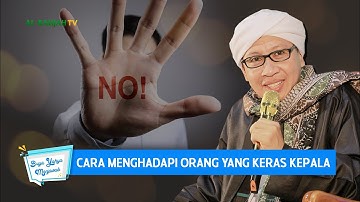 Cara Menghadapi Orang Yang Keras Kepala - Buya Yahya