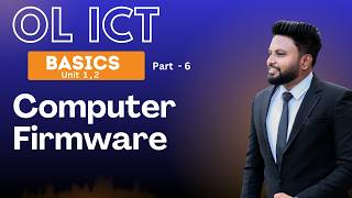 Computer Firmware - OL ICT | Grade 10 Unit 1 - Day 6