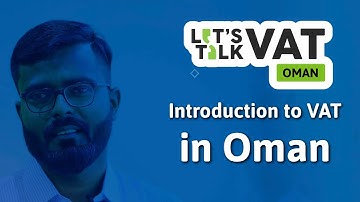 Introduction to VAT in Oman | Oman VAT | Sachin Harisankar | Let
