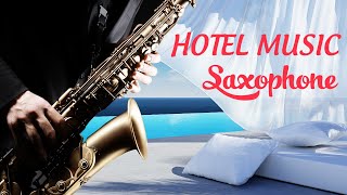 Hotel lobby music - Instrumental Saxophone Background Music for hotels