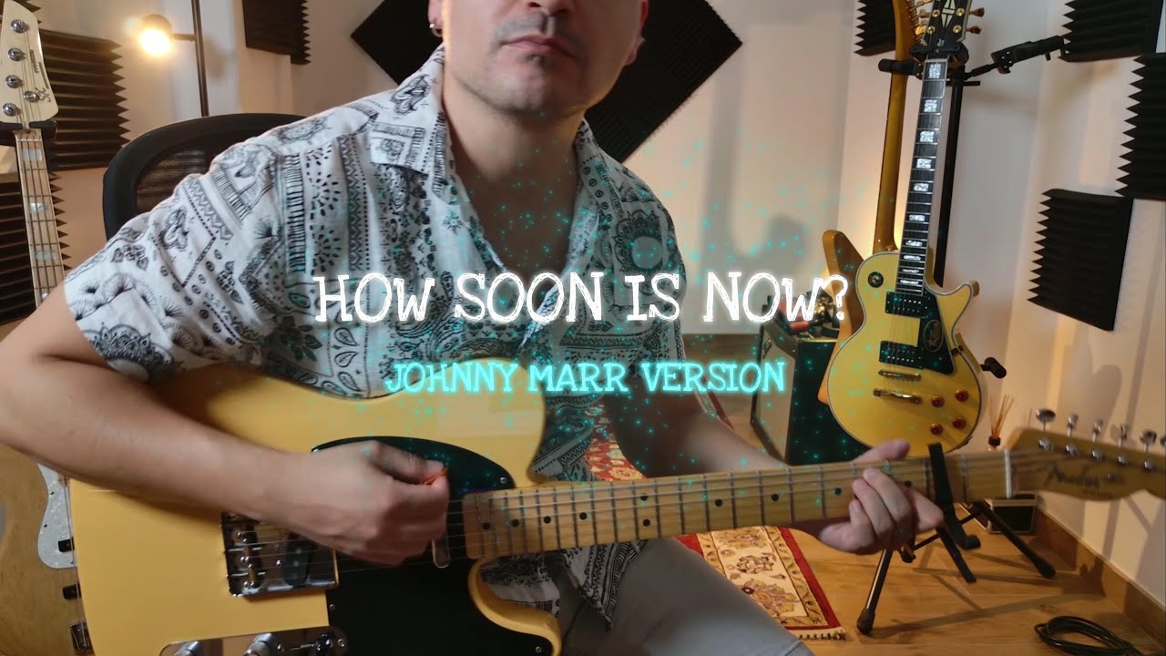 HOW SOON IS NOW ? (Johnny Marr) GUITAR cover YouTube