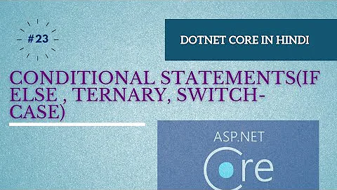 Conditional Statement(If,if-else,Ternary Operator , Switch Case) in DotnetCore Razor View