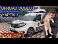 OF ROAD! DOBLO YAPTIK!(wolf car!)BİR TAKİPÇİMİZİ ÇİFTLİĞE ANTEP’E DAVET EDİYORUM.