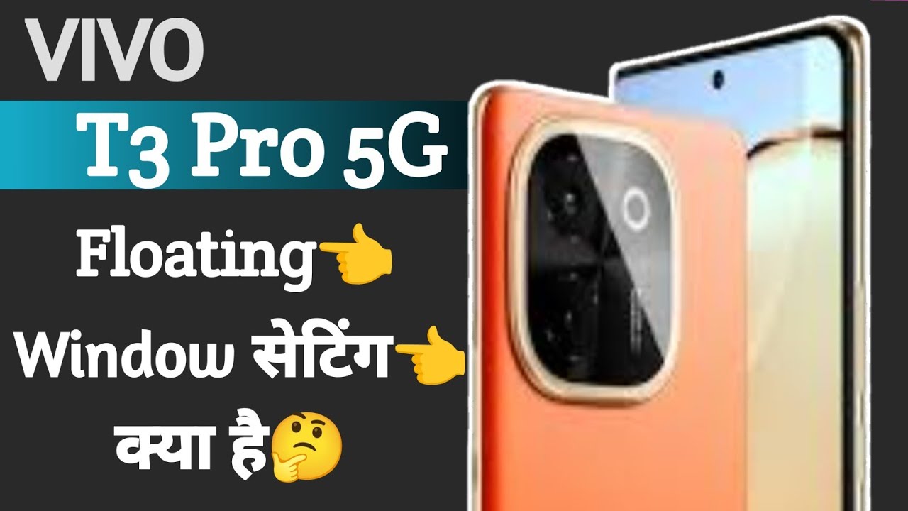 what is floating window setting on vivo t3 pro | vivo t3 pro floating ...