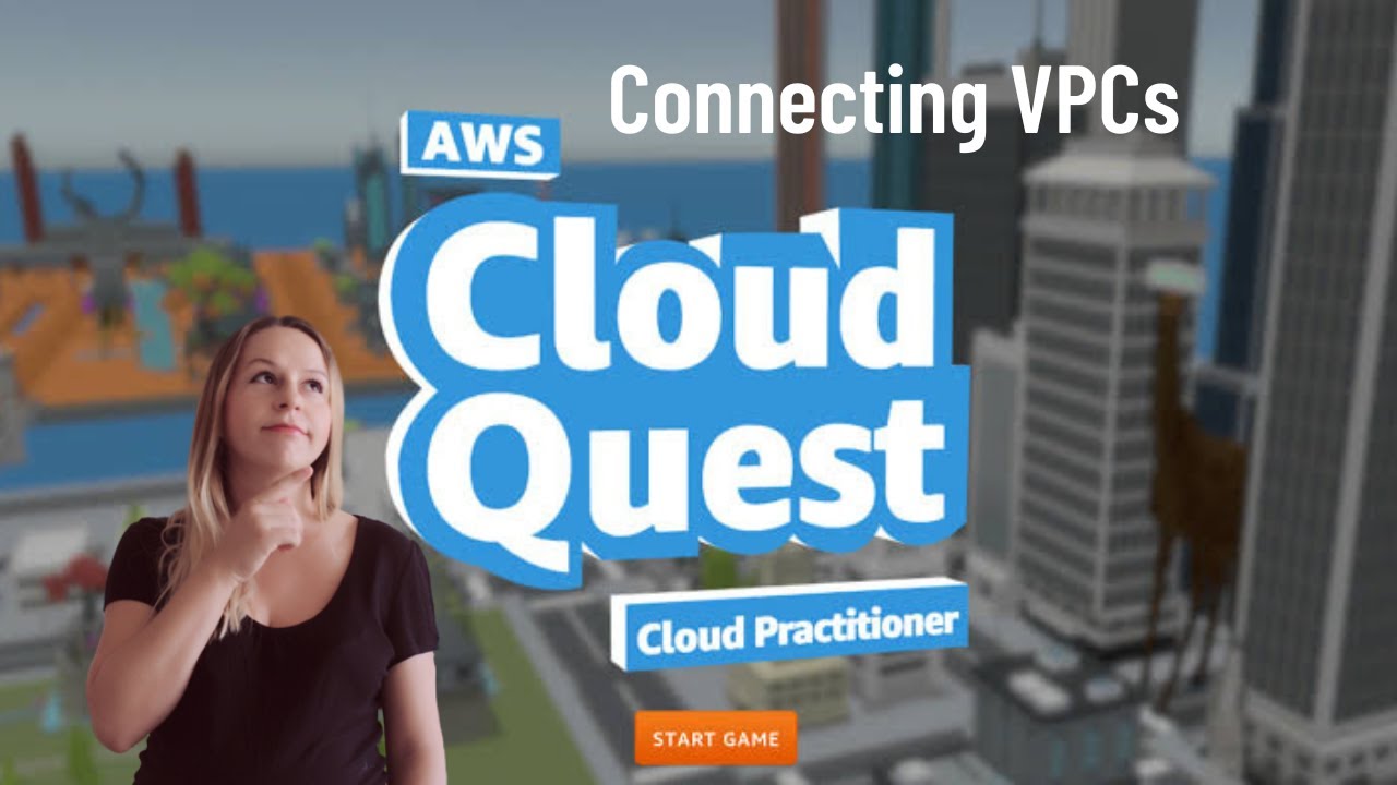 ☁ AWS Cloud Quest - Connecting VPCs - Cloud Practitioner - YouTube