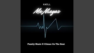 Me Niegas - Kayll, Climax On The Beat
