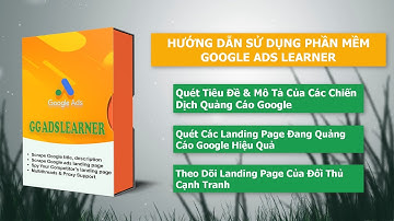 Hướng dẫn sử dụng phần mềm Spy ads của đối thủ trên Google Search - Phần mềm Google Ads Learner