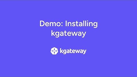 Demo: Installing kgateway