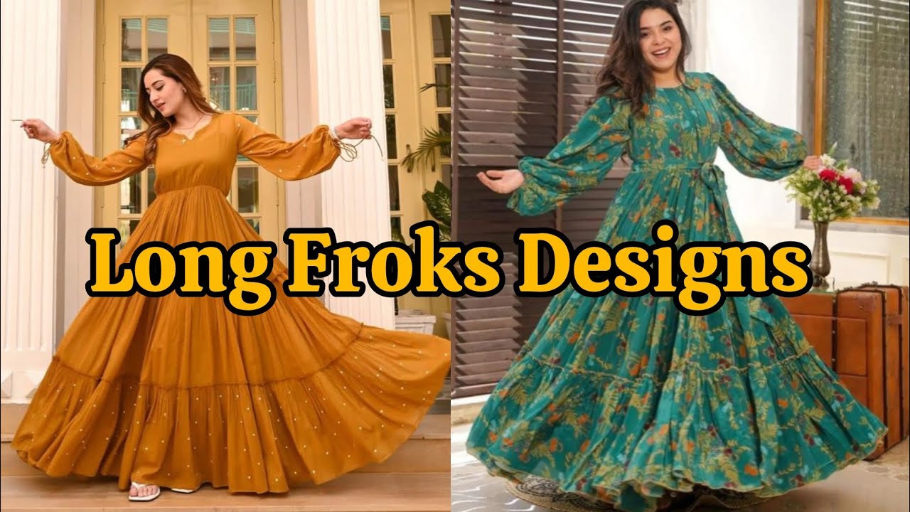 New collection Long Froks | Long Froks Designs For Girls 
