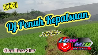 Rupanya Dirimu Penuh Kepalsuan || YELSE by Lowmid Project