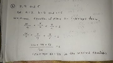 Find the equation of the plane whose intercept with coordinate axes are 2 , 3 and 5 .
