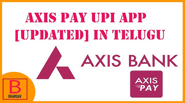 AXIS PAY UPI [UPDATED] || IN TELUGU || BY BHARGAVTECH TELUGU