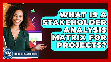 What Is A Stakeholder Analysis Matrix For Projects? - The Project Manager Toolkit
