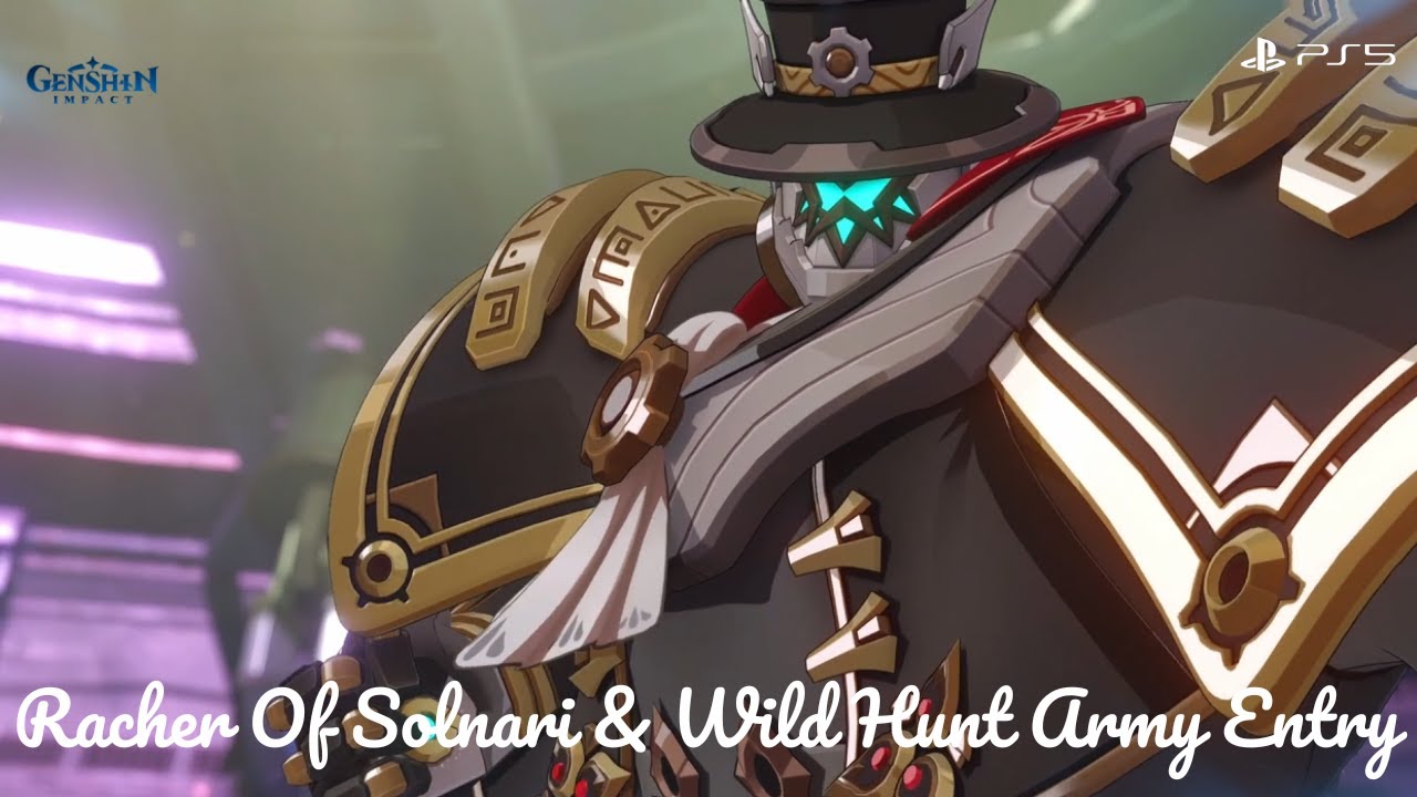 Racher Of Solnari & Wild Hunt Army Entry - Genshin Impact