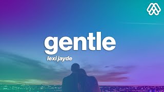 Download Lagu Lexi Jayde - gentle (Lyrics) MP3