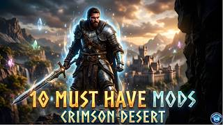 10 Must-Have Mods for Crimson Desert (Better Graphics, FPS & Gameplay)