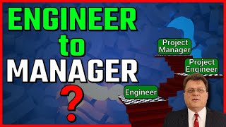 Engineering Career Advice from Engineer to Project Engineer to Project Manager - Engineering PDH