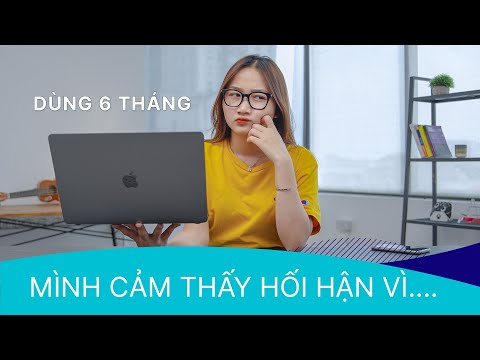 6 THÁNG SỬ DỤNG MACBOOK AIR 2020 MÌNH CẢM THẤY HỐI HẬN VÌ.....