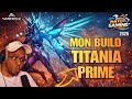 Titania Prime GOD TIER ⚡ Build End Game Ultra Rapide | Warframe 2026