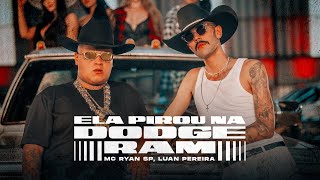 LUAN PEREIRA, @MCRyanSP - ELA PIROU NA DODGE RAM (OFICIAL) chords