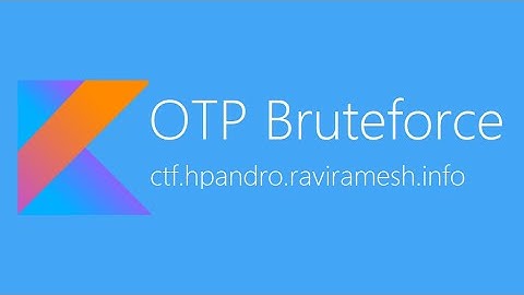 OTP Bruteforce - hpAndro Vulnerable Application Challenge