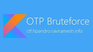 OTP Bruteforce - hpAndro Vulnerable Application Challenge