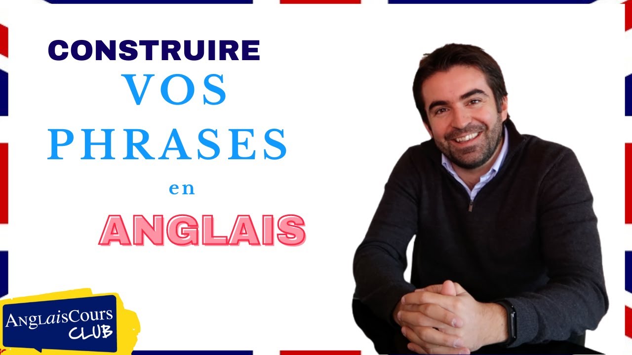 Construire des phrases en anglais