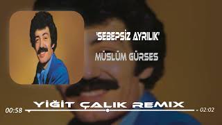 Müslüm Gürses - Vazgeçmek Ayrılmak Kopmak Demektir ( Yiğit Çalık Remix ) | Sebepsiz Ayrılık. Resimi