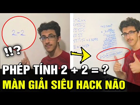 Video Thanh niên giải phép tính 2 + 2 theo cách IQ 2000... - youtube