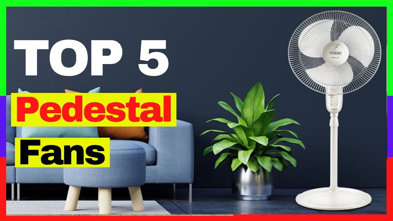 Top 5 Best Pedestal Fans in India 2022best pedestal fan in India
