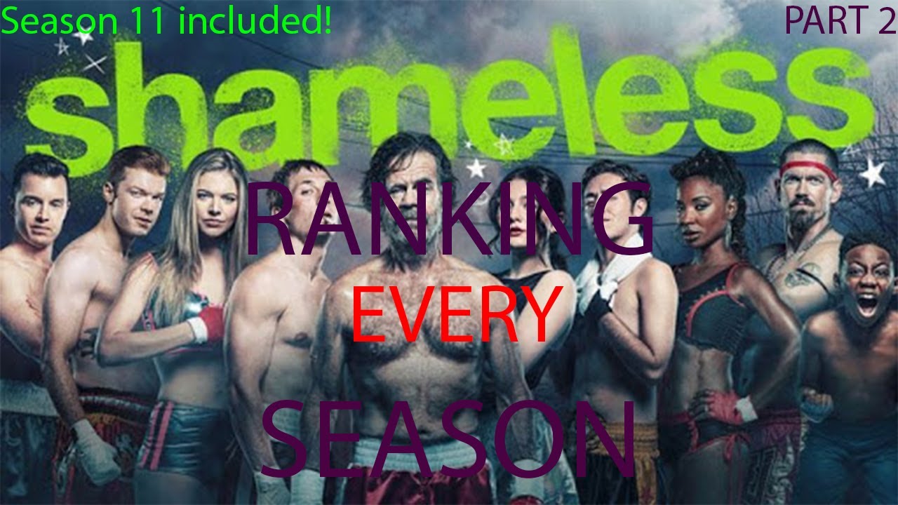 Every Season of Shameless Ranked From Worst to Best (part 2) - YouTube Every Season of Shameless Ranked From Worst to Best (part 2) - YouTube
