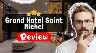 Grand Paris Hotel Saint Michel Review - The Good, The Bad, and The Ugly