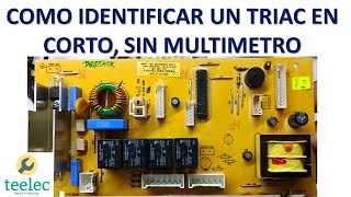 Como Identificar Un Triac En Corto, Sin Uso De Multimetro/Polimetro