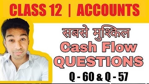 Class 12 : ACCOUNTS (Session 2019 - 20) - CASH FLOW STATEMENT | Part - 8