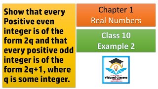 Class 10. Example 2 : Show that every Positive even integer is of the form 2q....