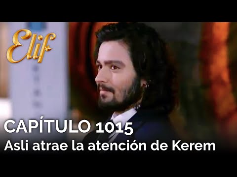 Elif Capítulo 1015 | Asli atrae la atención de Kerem