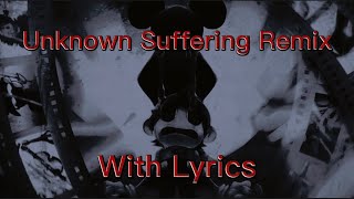 Unknown Suffering Remix with Lyrics