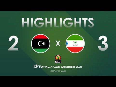 HIGHLIGHTS | Total AFCON Qualifiers 2021 | Round 3 - Group J: Libya 2-3 Equatorial Guinea