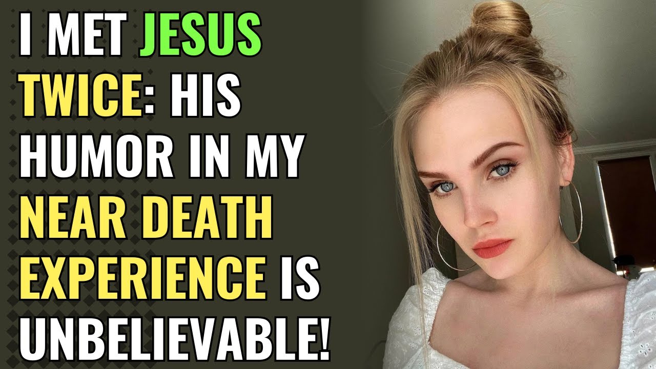 I Met Jesus Twice: His Humor in My Near Death Experience is Unbelievable! | Awakening