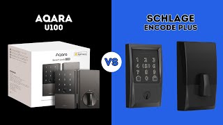 ⭐ AQARA U100 VS SCHLAGE ENCODE PLUS ⭐ | COMPARISON