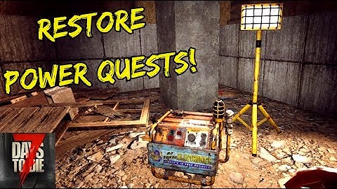 7 Days To Die Alpha 20 - How To Quickly Find Restore Power Quests!