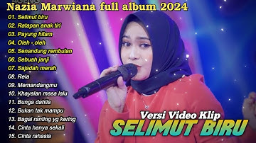 Nazia Marwiana Full Album || Selimut biru, Nazia Marwiana Full Album Terbaru 2024 - AGENG MUSIC
