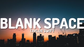 Taylor Swift - Blank Space (Lyrics)