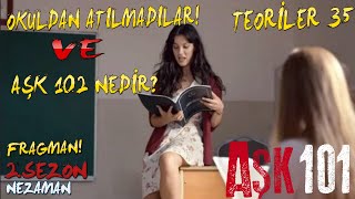 Aşk 101 2.SEZON TAHMİNLERİM -35- BERKCAN DİZİDE DEĞİL! ALİNA BOZ OKULDA VE DAHASI