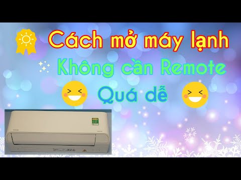 Cách mở máy lạnh không cần Remote _ Quá dễ ( Máy lạnh Toshiba Inverter )