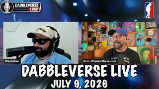 Dabbleverse Live 7.9.26 - The Show of Shows